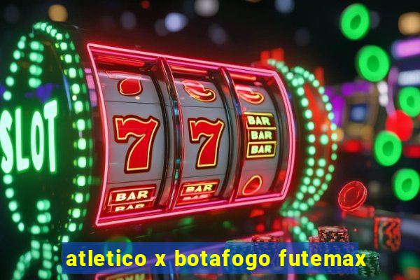 atletico x botafogo futemax